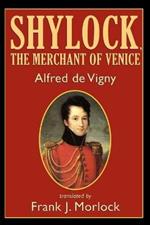 Shylock, the Merchant of Venice: A Play in Three Acts