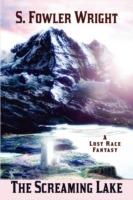 The Screaming Lake: A Lost Race Fantasy