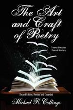 The Art and Craft of Poetry: Twenty Exercises Toward Mastery [Second Edition]