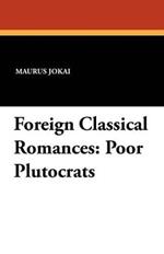 Foreign Classical Romances: Poor Plutocrats