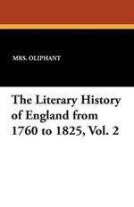 The Literary History of England from 1760 to 1825, Vol. 2