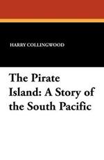 The Pirate Island: A Story of the South Pacific