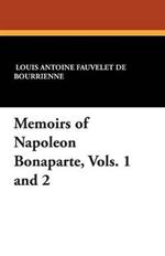 Memoirs of Napoleon Bonaparte, Vols. 1 and 2