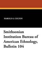 Smithsonian Institution Bureau of American Ethnology, Bulletin 104