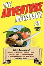 The Adventure Megapack: 25 Classic Adventure Stories from the Pulps