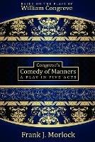 Congreve's Comedy of Manners: A Play in Five Acts