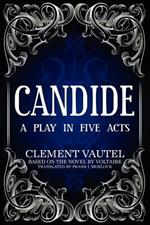 Candide: A Play in Five Acts