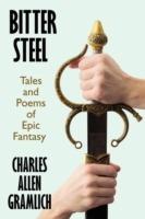 Bitter Steel: Tales and Poems of Epic Fantasy