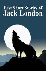 The Best Short Stories of Jack London