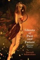 Ghosts of Past and Future: Selected Poetry