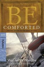 Be Comforted ( Isaiah ): Feeling Secure in the Arms of God