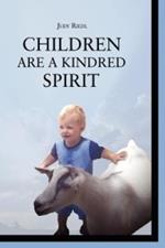 Children Are a Kindred Spirit