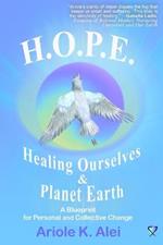 H.O.P.E. = Healing Ourselves and Planet Earth