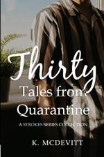 Thirty Tales from Quarantine: A Strokes Series Collection