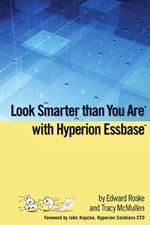 Look Smarter Than You Are with Hyperion Essbase