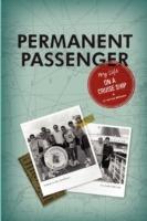 Permanent Passenger: My Life on a Cruise Ship