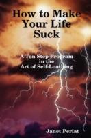 How to Make Your Life Suck