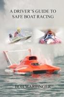 A Driver's Guide To Safe Boat Racing