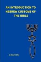 An Introduction to Hebrew Customs of the Bible