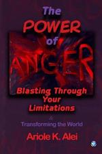 The Power of Anger -Blasting Through Your Limitations