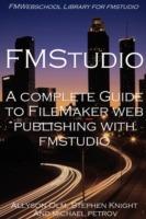 A Complete Guide to FileMaker Web Publishing with FMStudio