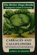 The Better Days Books Origiganic Guide to Growing Cabbages and Cauliflowers