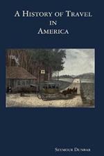 A History of Travel in America [vol. 1]