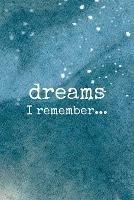 Dreams I Remember...