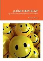 ?Como Ser Feliz?