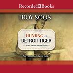 Hunting a Detroit Tiger