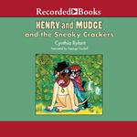 Henry and Mudge and the Sneaky Crackers