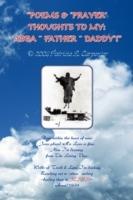 Poems & 'Prayer' Thoughts to My: Abba Father Daddy'!
