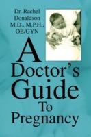 A Doctor's Guide to Pregnancy