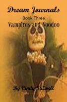 Dream Journals Book Three: Vampires and Voodoo