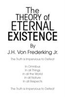 The Theory Of Eternal Existence