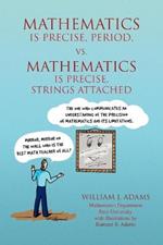 Math Is Precise, Period, vs. Math Is Precise, Strings Attached