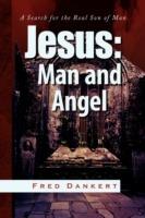 Jesus: Man and Angel