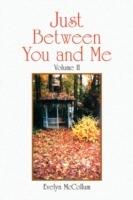 Just Between You and Me: Volume II