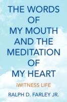 The Words of My Mouth and the Meditation of My Heart