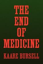 The End of Medicine