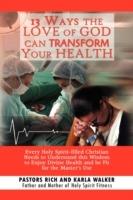 13 Ways the Love of God Can Transform Your Health