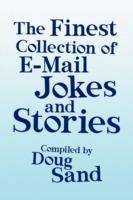 The Finest Collection of E-mail Jokes and Stories