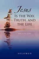 Jesus Is the Way, Truth, and the Life