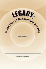 Legacy: A Journal of Missionary Service