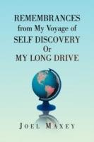 Remembrances from My Voyage of Self Discovery Or My Long Drive