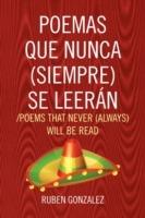 Poemas Que Nunca (Siempre) Se Leeran /Poems That Never (Always) Will Be Read