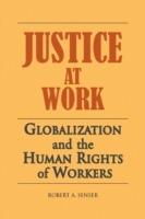 Justice At Work: Globalization and the Human Rights of Workers