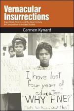 Vernacular Insurrections: Race, Black Protest, and the New Century in Composition-Literacies Studies