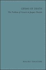 Germs of Death: The Problem of Genesis in Jacques Derrida