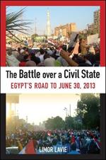 The Battle over a Civil State: Egypt's Road to June 30, 2013